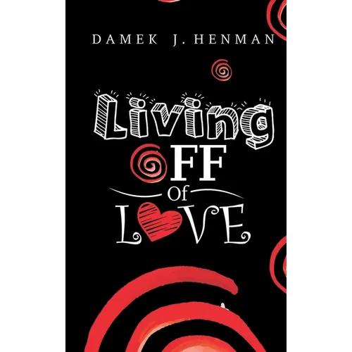 Living Off of Love - Hardcover
