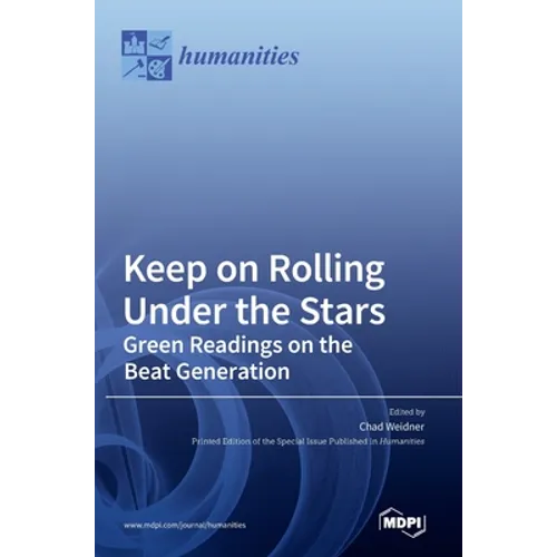 Keep on Rolling Under the Stars: Green Readings on the Beat Generation - Hardcover
