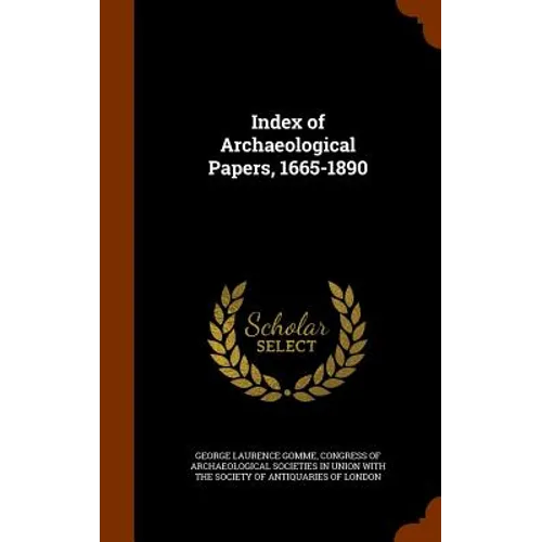 Index of Archaeological Papers, 1665-1890 - Hardcover