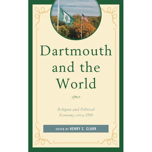 Dartmouth and the World: Religion and Political Economy Circa 1769 - Paperback