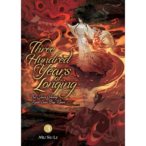 Three Hundred Years of Longing: Bu Jian Shang Xian San Bai Nian (Novel) Vol. 3 - Paperback