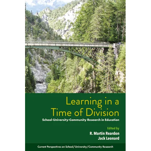 Learning in a Time of Division: School-University-Community Research in Education - Hardcover