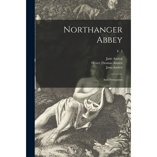 Northanger Abbey: and Persuasion; v. 3 - Paperback