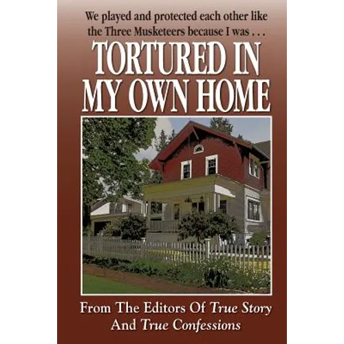 Tortured In My Own Home - Paperback