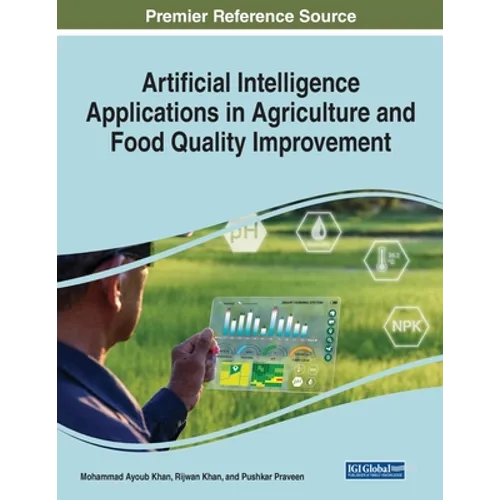 Artificial Intelligence Applications in Agriculture and Food Quality Improvement - Paperback