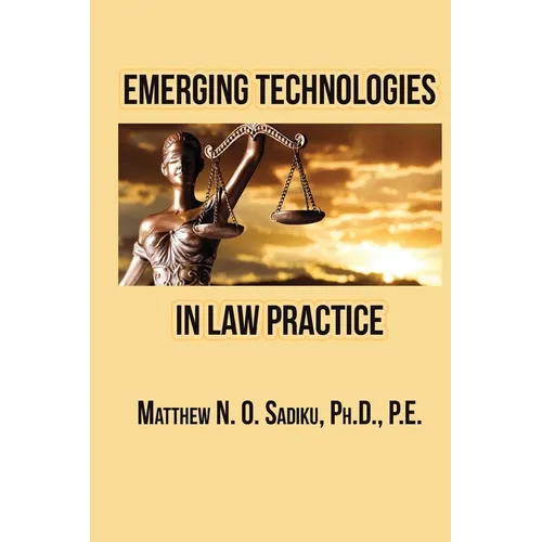 Emerging Technologies in Law Practice - Paperback
