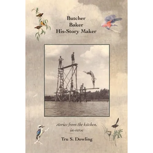 Butcher Baker His-Story Maker: stories from the kitchen, in-verse - Paperback