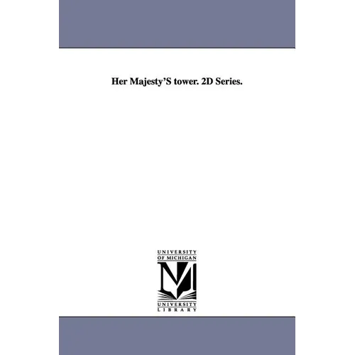 Her Majesty'S tower. 2D Series. - Paperback