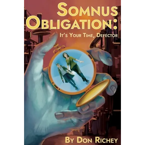Somnus Obligation: It's your time, Defector - Paperback