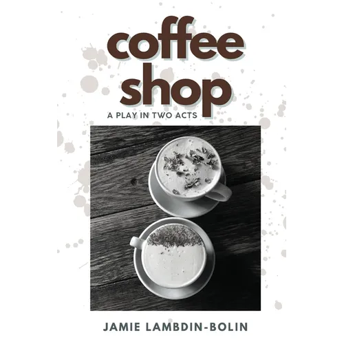 Coffee Shop: A Play In Two Acts - Paperback
