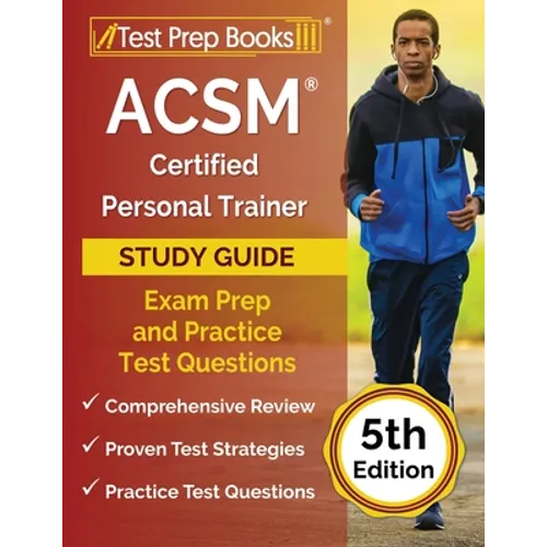 ACSM Certified Personal Trainer Study Guide: Exam Prep and Practice Test Questions [5th Edition]