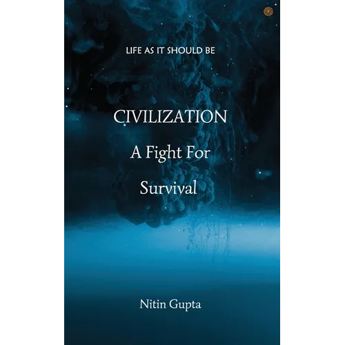 CIVILIZATION A Fight For Survival: Life As It Should Be - Paperback
