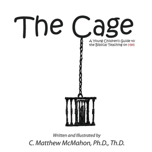 The Cage: A Young Children's Guide to the Biblical Teaching on Hell - Paperback