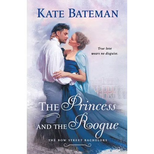 The Princess and the Rogue: A Bow Street Bachelors Novel - Paperback