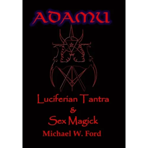 ADAMU - Luciferian Sex Magick - Ahriman Edition - Hardcover