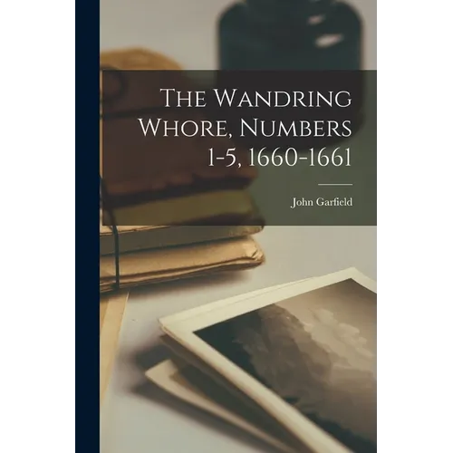 The Wandring Whore, Numbers 1-5, 1660-1661 - Paperback