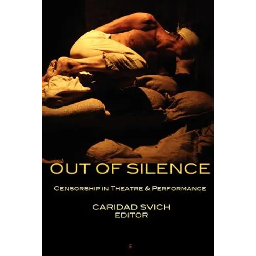 Out of Silence: Censorship in Theatre & Performance - Paperback