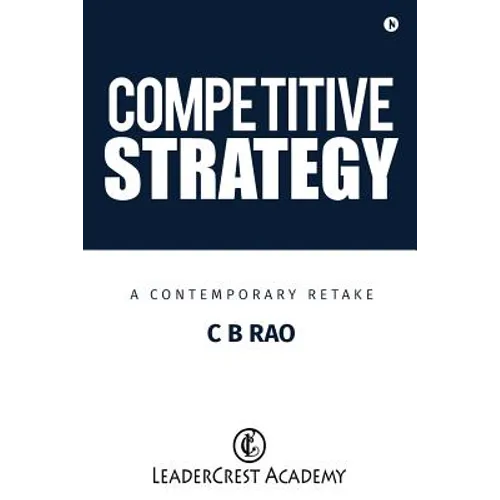 Competitive Strategy: A Contemporary Retake - Paperback