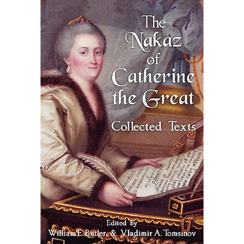 The Nakaz of Catherine the Great: Collected Texts. - Paperback