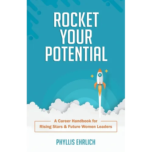 Rocket Your Potential: A Career Handbook for Rising Stars & Future Leaders - Paperback