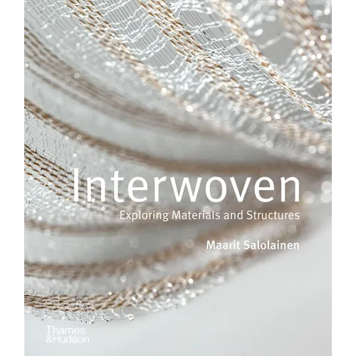 Interwoven: Exploring Materials and Structures - Hardcover