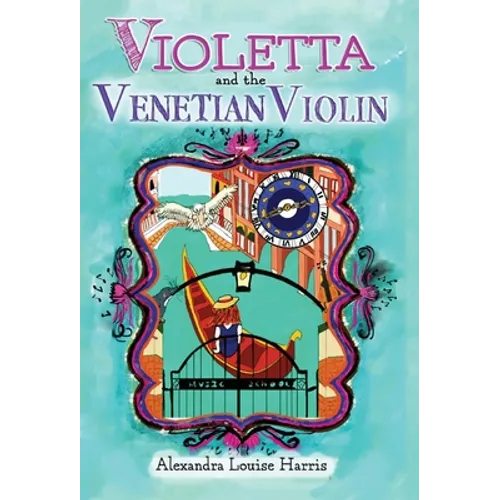 Violetta and the Venetian Violin - Hardcover