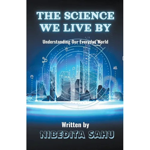 The Science We Live By - Paperback