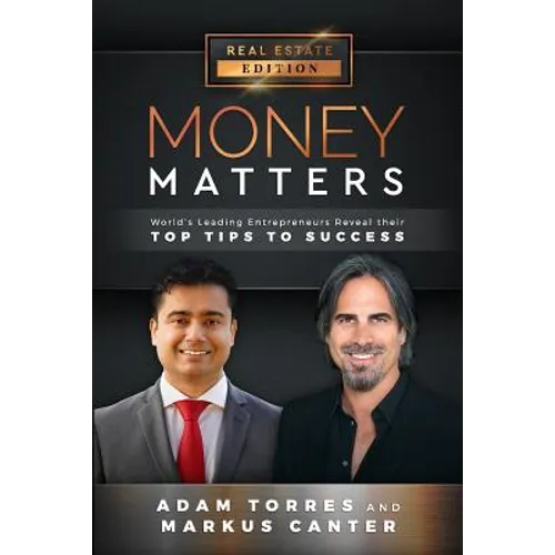 Money Matters: World's Leading Entrepreneurs Reveal Their Top Tips to Success (Vol.1 - Edition 9) - Paperback