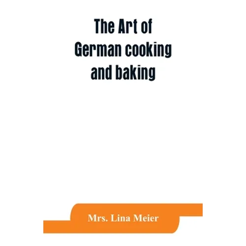 The art of German cooking and baking - Paperback