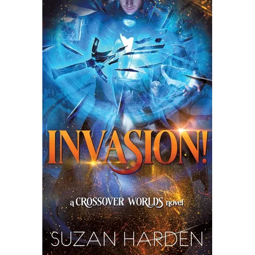 Invasion!: A Crossover Worlds Novel - Paperback