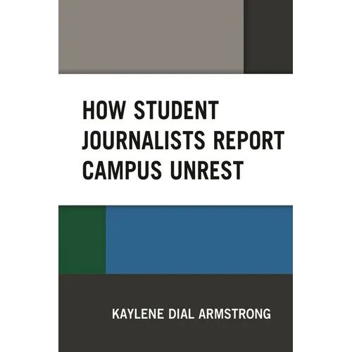 How Student Journalists Report Campus Unrest - Hardcover