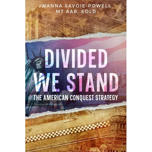 Divided We Stand: The American Conquest Strategy - Paperback