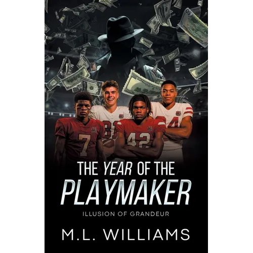 The Year of the Playmaker: Illusion of Grandeur - Paperback