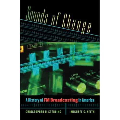 Sounds of Change: A History of FM Broadcasting in America - Paperback
