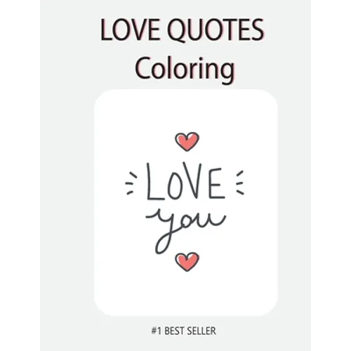 Love You Love quote coloring: Love Quotes Inspirational Coloring Book: 50 templates: Adult Coloring Book of Love and Romance - Paperback