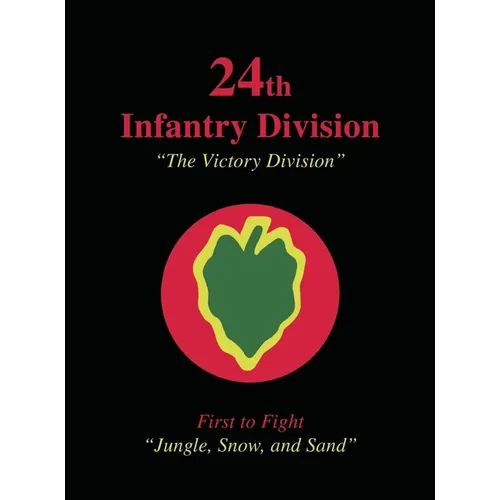 24th Infantry Division: The Victory Division - Hardcover