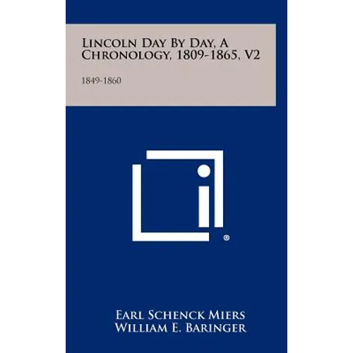Lincoln Day by Day, a Chronology, 1809-1865, V2: 1849-1860 - Hardcover