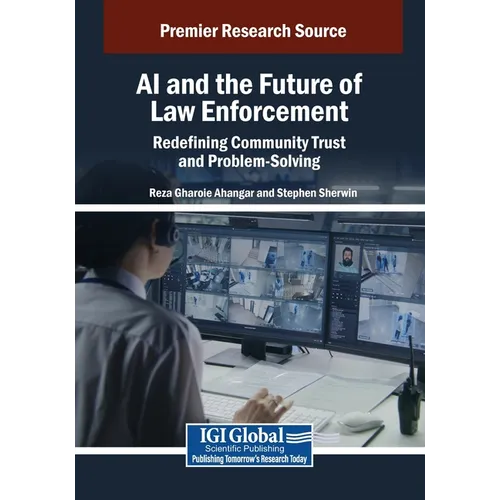 AI and the Future of Law Enforcement: Redefining Community Trust and Problem-Solving - Paperback