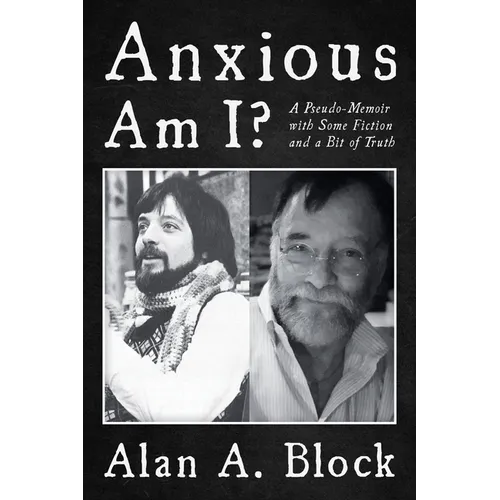 Anxious Am I?: A Pseudo-Memoir with Some Fiction and a Bit of Truth - Paperback