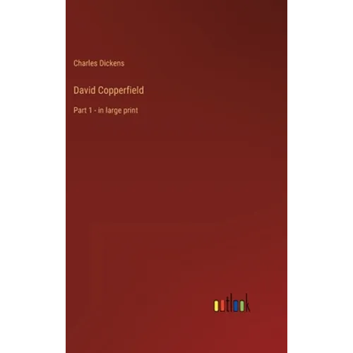 David Copperfield: Part 1 - in large print - Hardcover