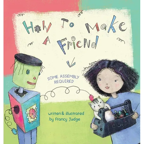 How to Make a Friend (Some Assembly Required) - Hardcover