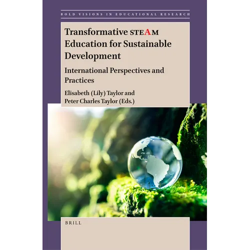 Transformative Steam Education for Sustainable Development: International Perspectives and Practices - Paperback
