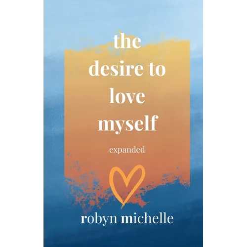 The Desire To Love Myself Expanded - Paperback