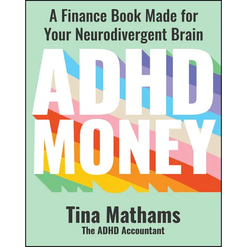 ADHD Money: A Finance Book Made for Your Neurodivergent Brain