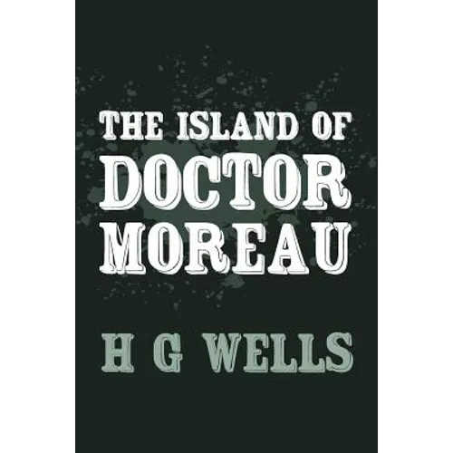 The Island of Doctor Moreau: Original and Unabridged - Paperback