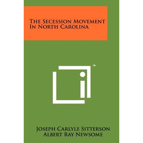 The Secession Movement In North Carolina - Paperback