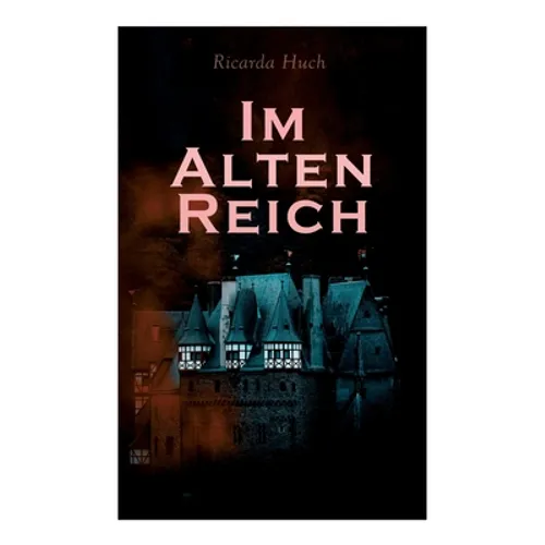 Im Alten Reich: Lebensbilder Deutscher Städte - Paperback