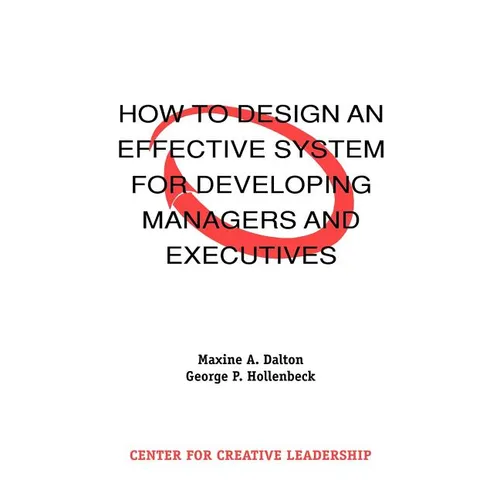 How to Design an Effective System for Developing Managers and Executives - Paperback
