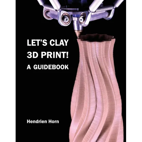 Let's Clay 3D Print! A Guidebook - Paperback