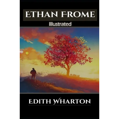 Ethan Frome Illustrated: By Edith Wharton - Paperback